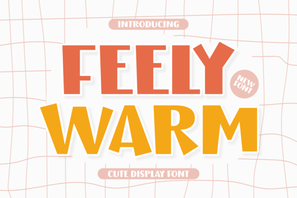 Feely Warm: A Playful Display Font for Joyful Campaigns