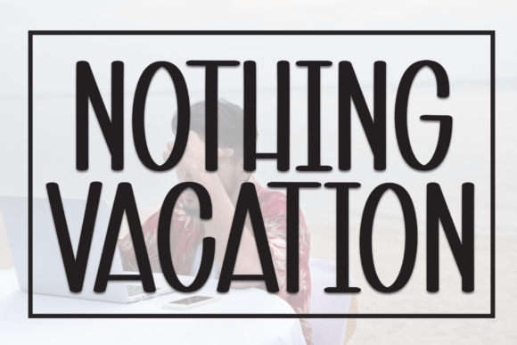 Nothing Vacation Font Review