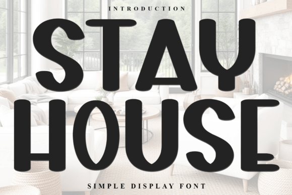 Stay House: A Unique Display Font for Brand Storytelling